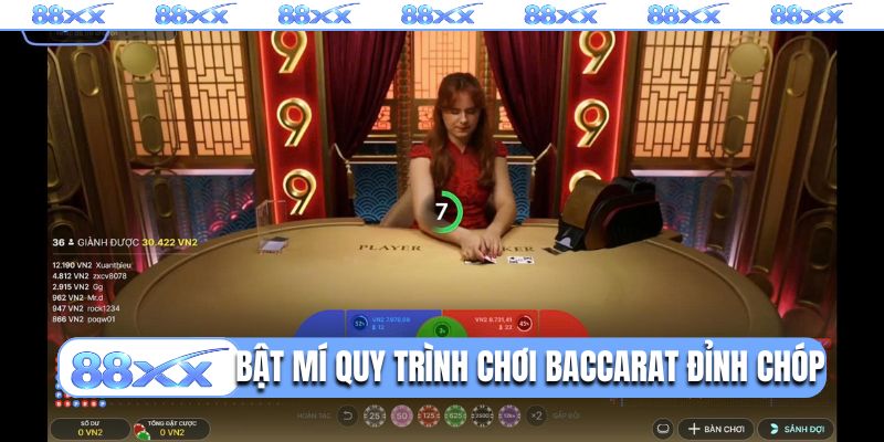 Bật mí quy trình chơi Baccarat đỉnh chóp