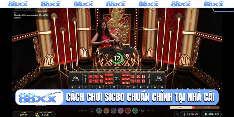 Cách chơi Sicbo chuẩn chỉnh tại nhà cái