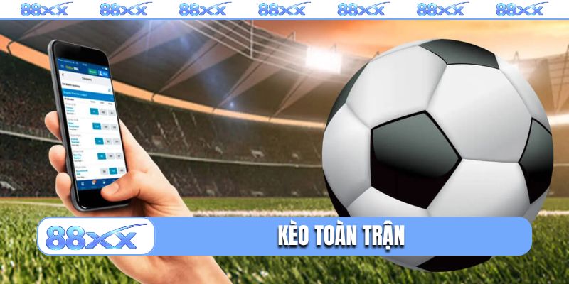 Kèo toàn trận