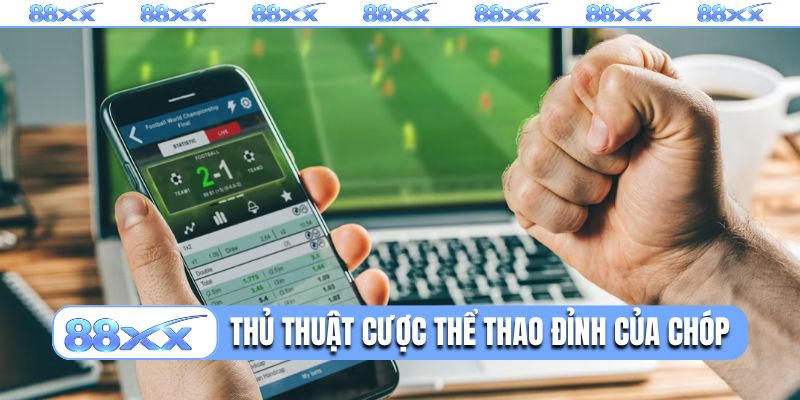 Thủ thuật cá cược thể thao đỉnh của chóp